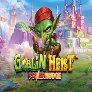 Goblin heist PowerNudge