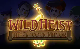 Wild Heist La Peacock Manor